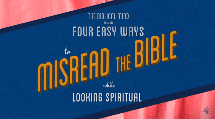 4 Easy Ways to Misread the Bible