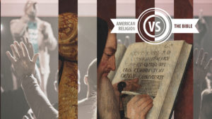 American Religion vs. the Bible